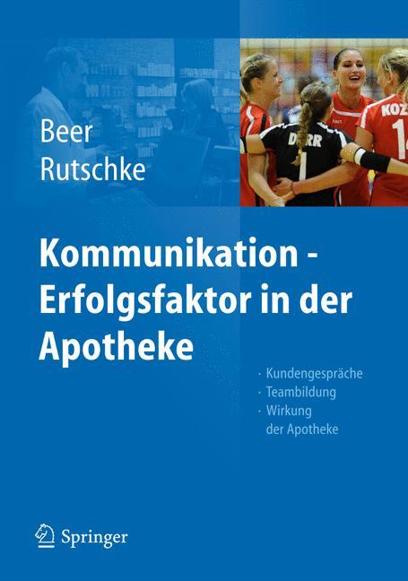 Kommunikation - Erfolgsfaktor in der Apotheke - Michaela Beer|Roland Rutschke