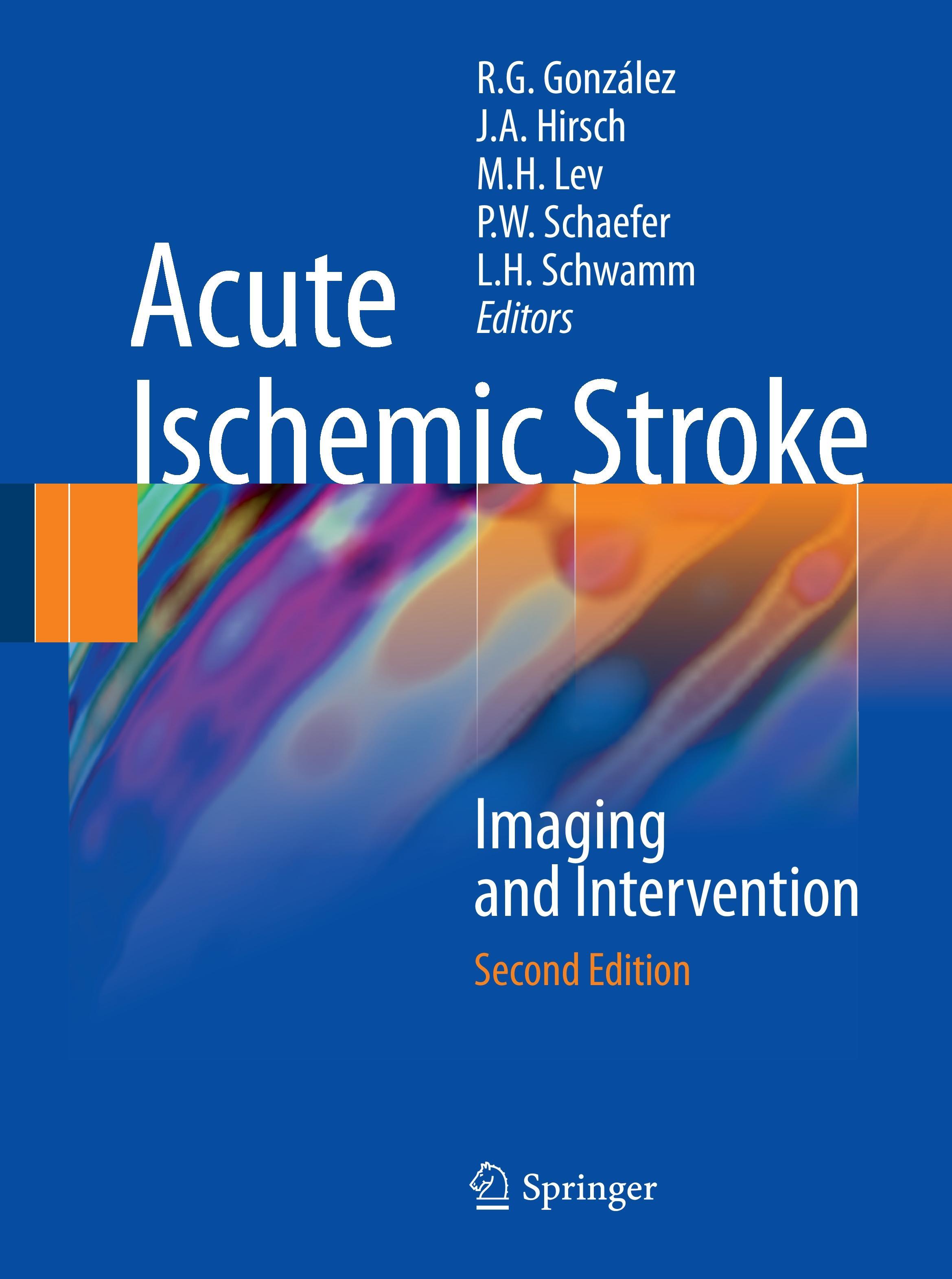 Acute Ischemic Stroke - GonzÃ¡lez, R. Gilberto|Hirsch, Joshua A.|Lev, Michael H.|Schaefer, Pamela W.|Schwamm, Lee H.