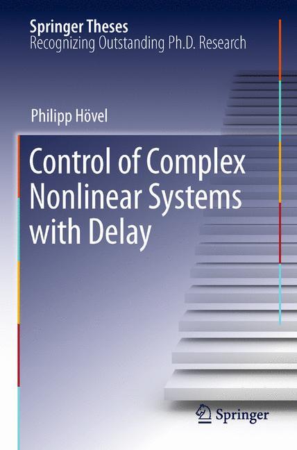 Control of Complex Nonlinear Systems with Delay - Philipp HÃƒÂ¶vel