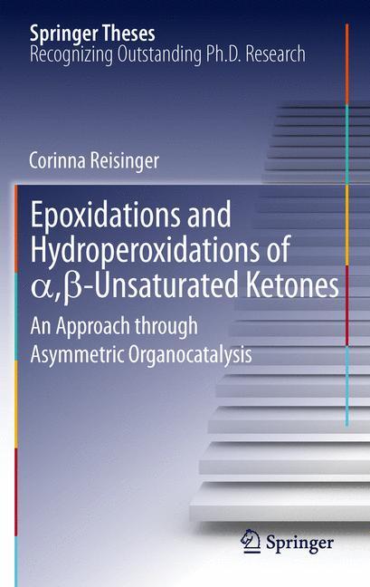 Epoxidations and Hydroperoxidations of a,ss-Unsaturated Ketones - Corinna Reisinger