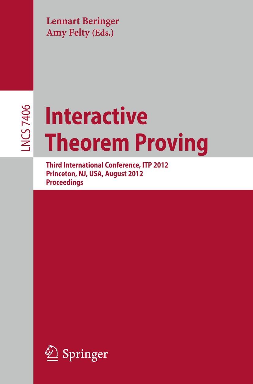 Interactive Theorem Proving - Beringer, Lennart|Felty, Amy