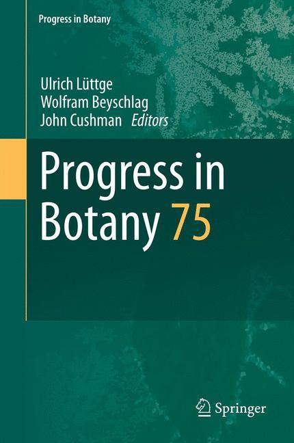 Progress in Botany Vol. 75 - Lüttge, Ulrich|Beyschlag, Wolfgang|Cushman, John