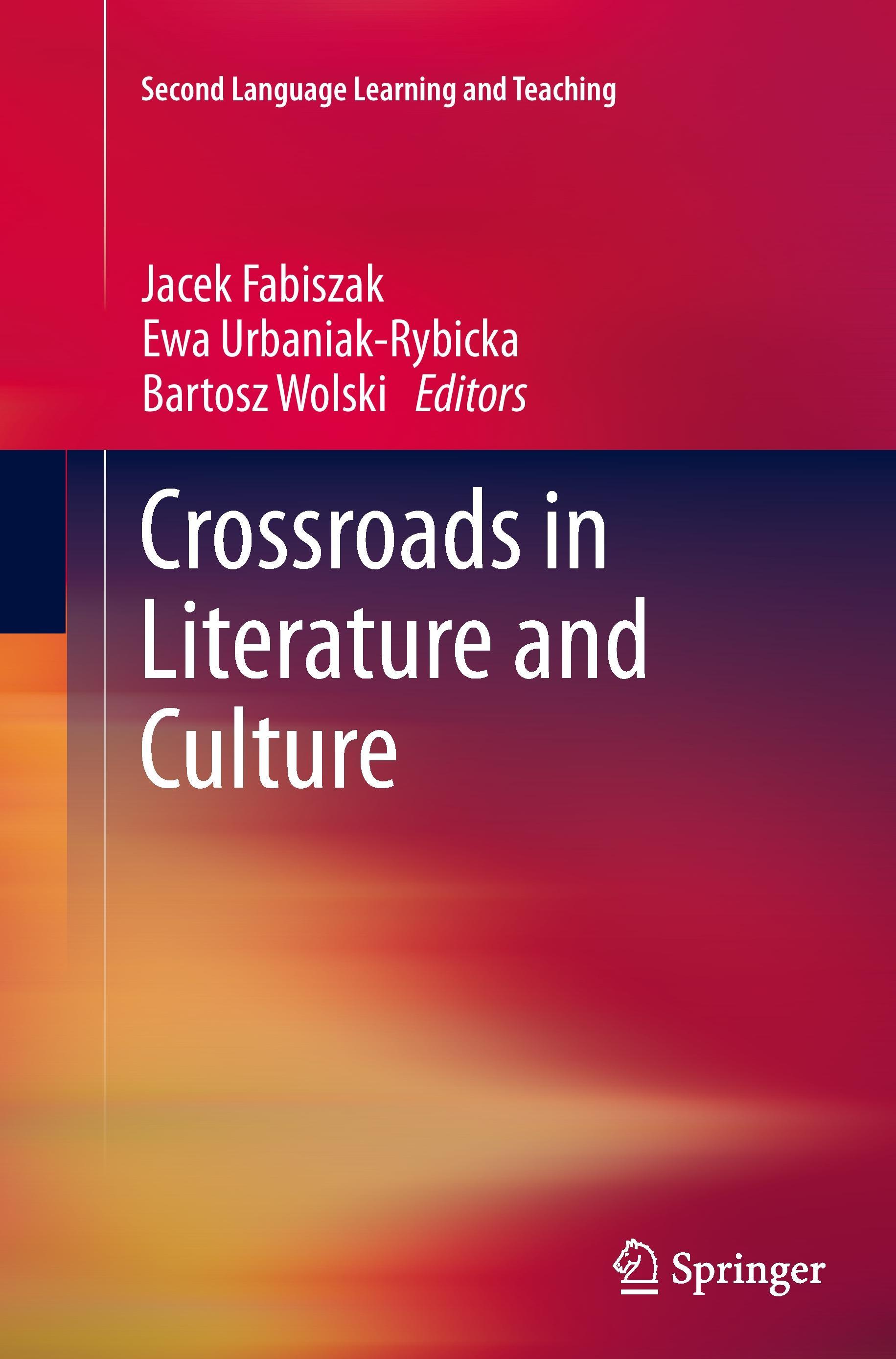 Crossroads in Literature and Culture - Fabiszak, Jacek|Urbaniak-Rybicka, Ewa|Wolski, Bartosz