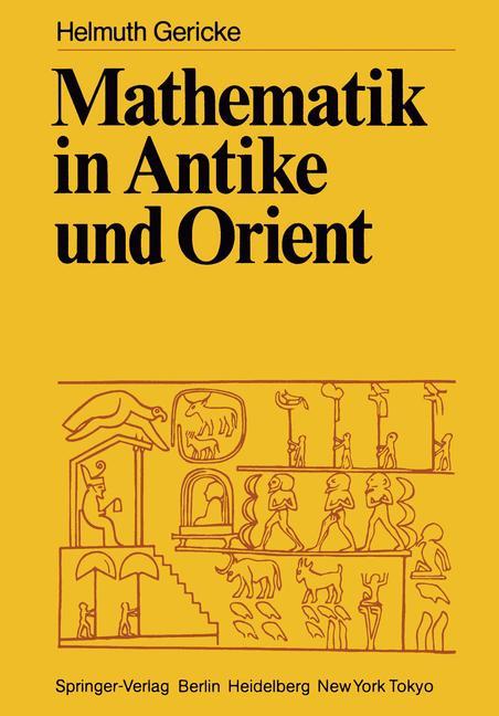 Mathematik in Antike und Orient - Helmuth Gericke