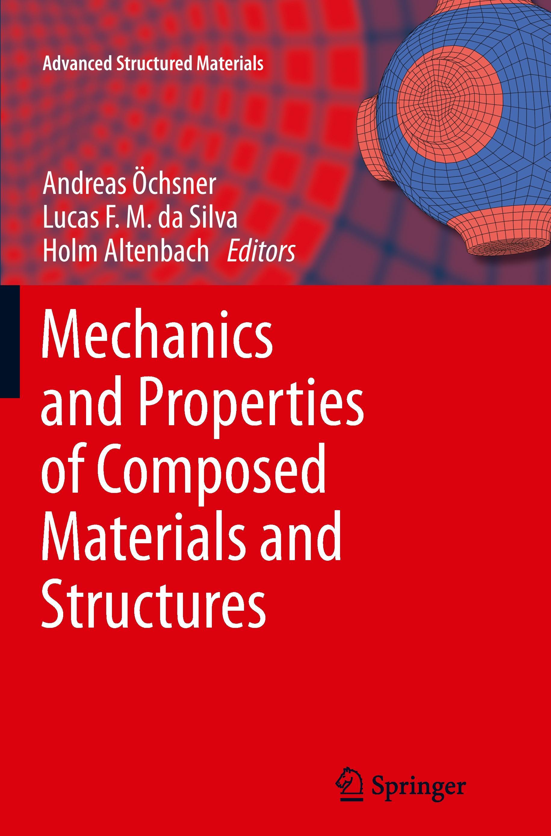 Mechanics and Properties of Composed Materials and Structures - Ã–chsner, Andreas|Silva, Lucas F. M. da|Altenbach, Holm