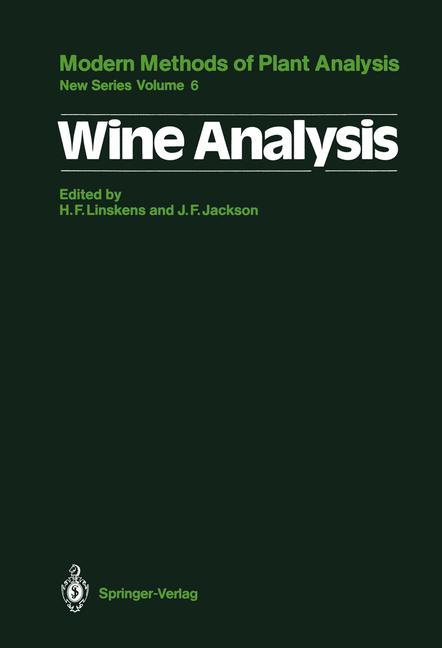 Wine Analysis - Linskens, Hans F.|Linskens, Hans F.|Jackson, John F.|Conte, L. S.|Eschnauer, H.|Henick-Kling, T.|Jackson, J. F.|Martin, G. J.|Martin, M. L.|Minguzzi, A.|Neeb, R.|Noble, A. C.|Ough, C. S.|Rapp, A.|Simpkins, W.|Singleton, Vernon L.|Somers, T. C.|Sponholz, W