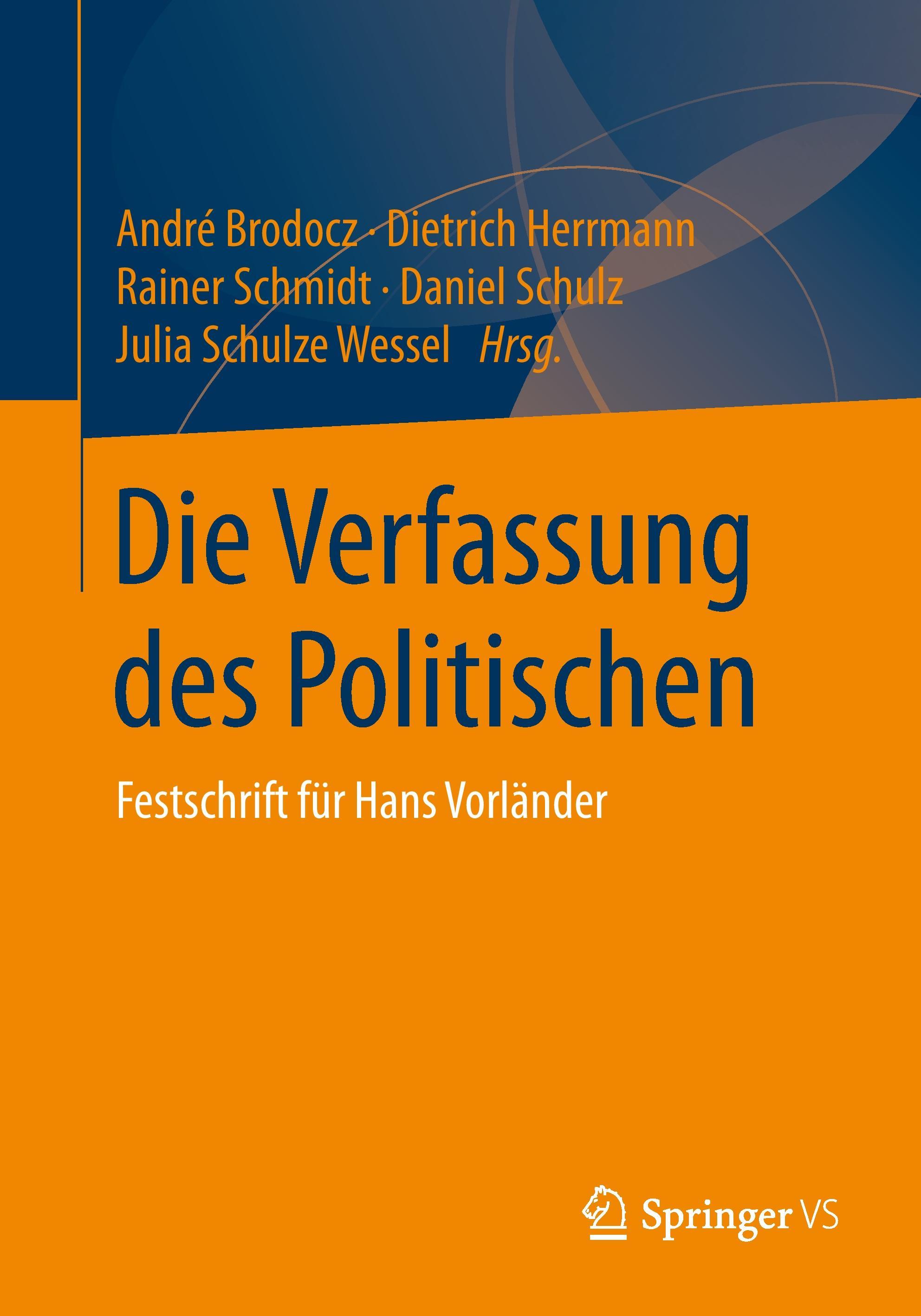 Die Verfassung des Politischen - Brodocz, André|Herrmann, Dietrich|Schmidt, Rainer|Schulz, Daniel|Schulze Wessel, Julia