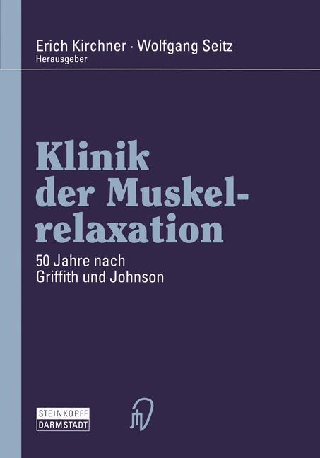 Klinik der Muskelrelaxation - Kirchner, Erich|Seitz, Wolfgang