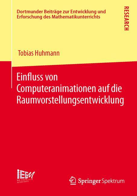 Einfluss von Computeranimationen auf die Raumvorstellungsentwicklung - Tobias Huhmann