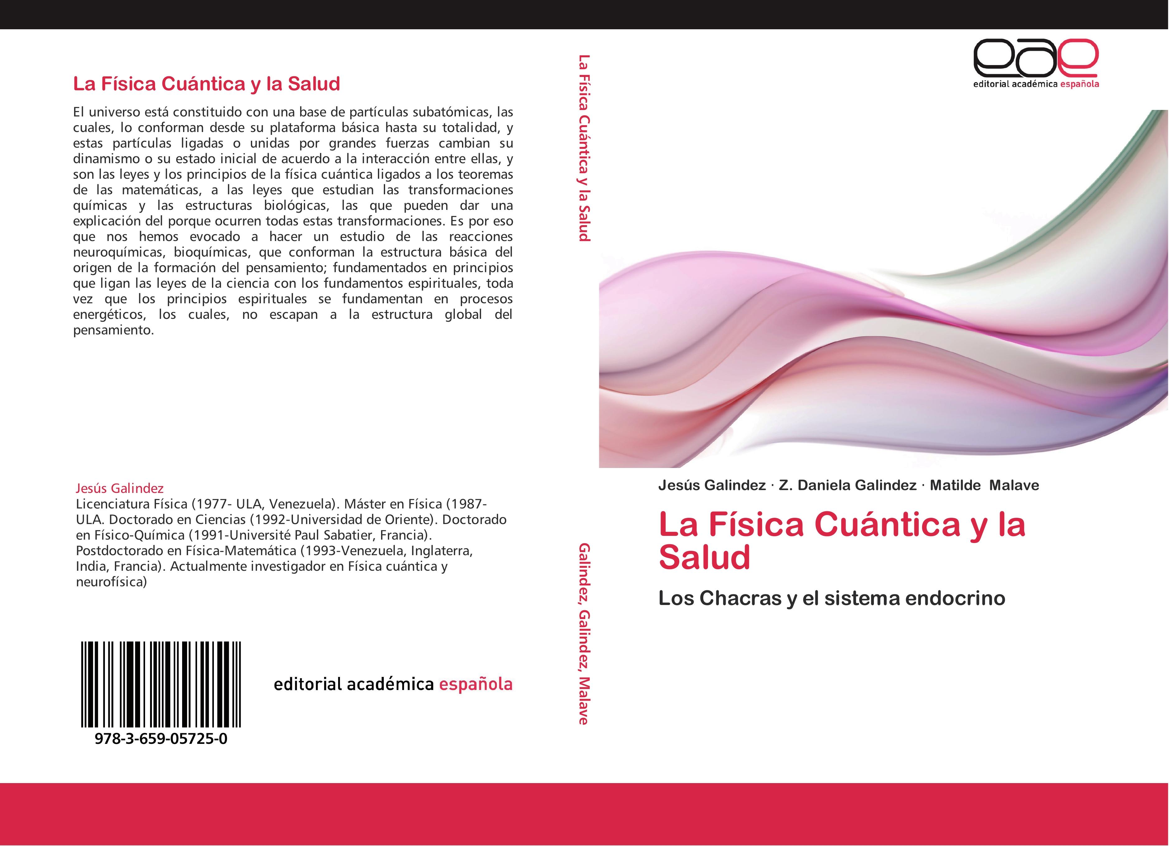 La Física Cuántica y la Salud - Jesús Galindez|Z. Daniela Galindez|Matilde Malave