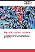 El graffiti tiene la palabra - Federico Ferraresi|MÃƒÂ¡ximo Randrup