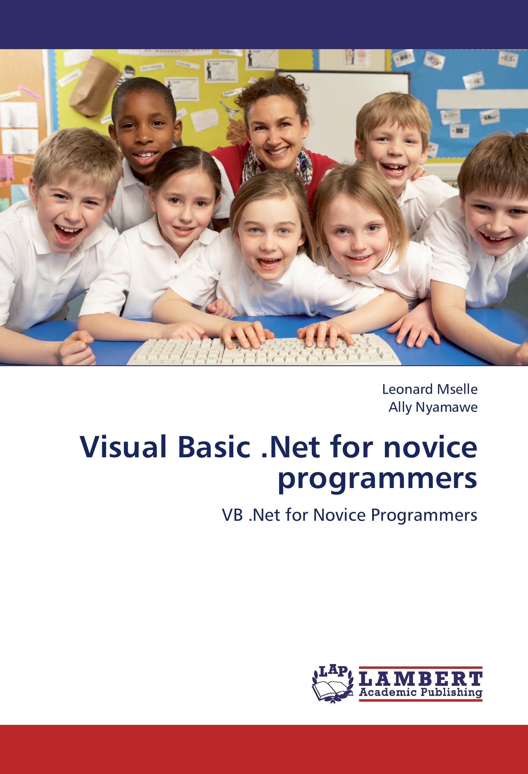 Visual Basic .Net for novice programmers - Mselle, Leonard|Nyamawe, Ally