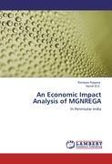 An Economic Impact Analysis of MGNREGA - Nareppa Nagaraj|Harish B.G.