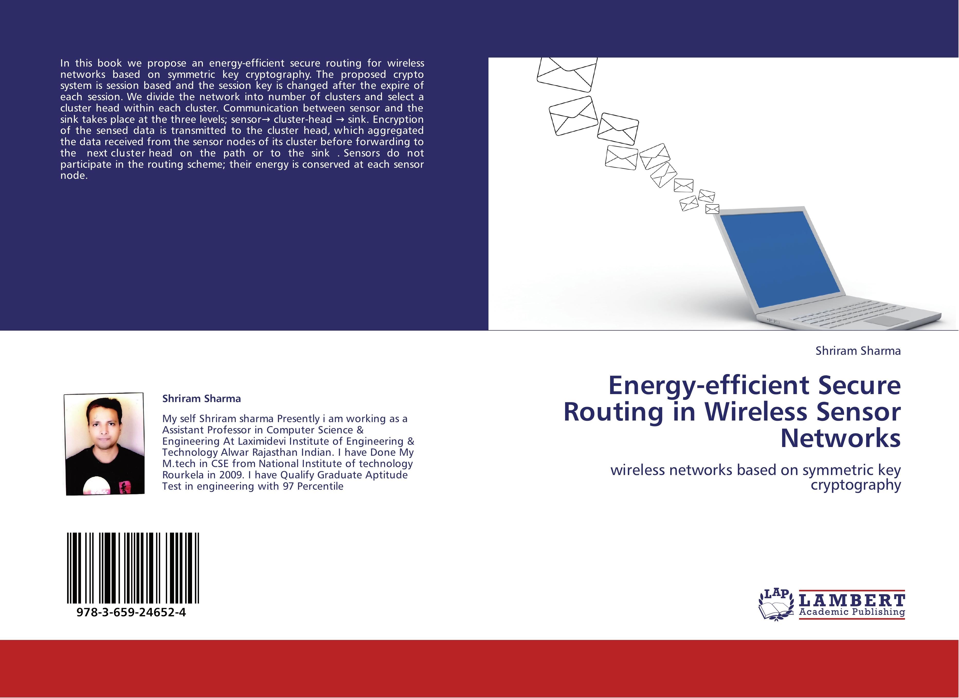 Energy-efficient Secure Routing in Wireless Sensor Networks - Shriram Sharma