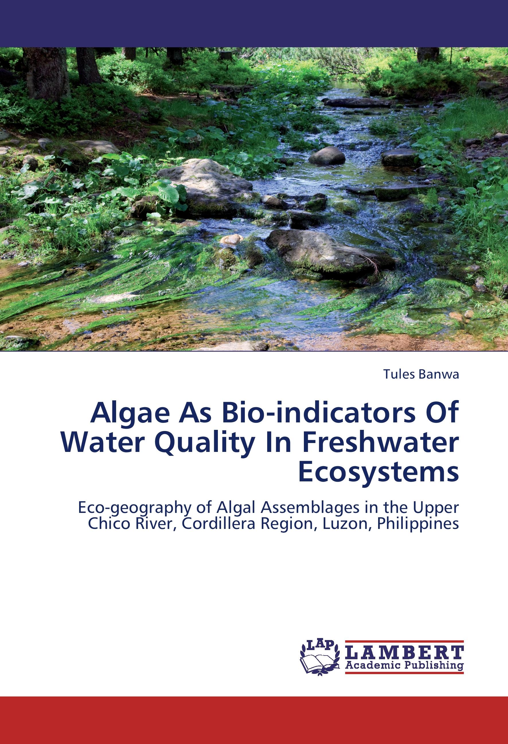 Algae As Bio-indicators Of Water Quality In Freshwater Ecosystems - Tules Banwa
