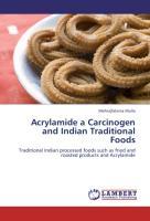 Acrylamide a Carcinogen and Indian Traditional Foods - Mehrajfatema Mulla