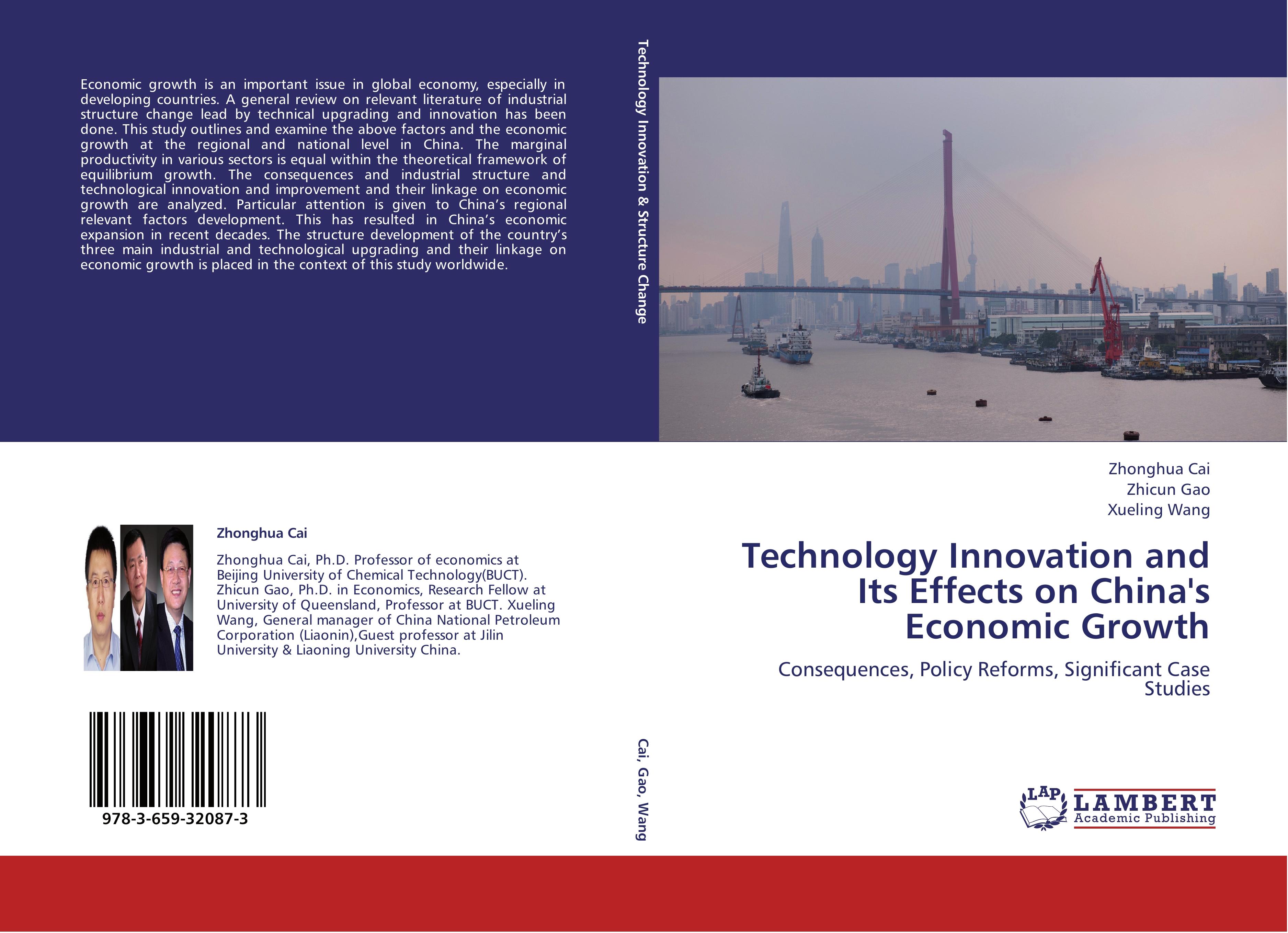 Technology Innovation and Its Effects on China's Economic Growth - Zhonghua Cai|Zhicun Gao|Xueling Wang