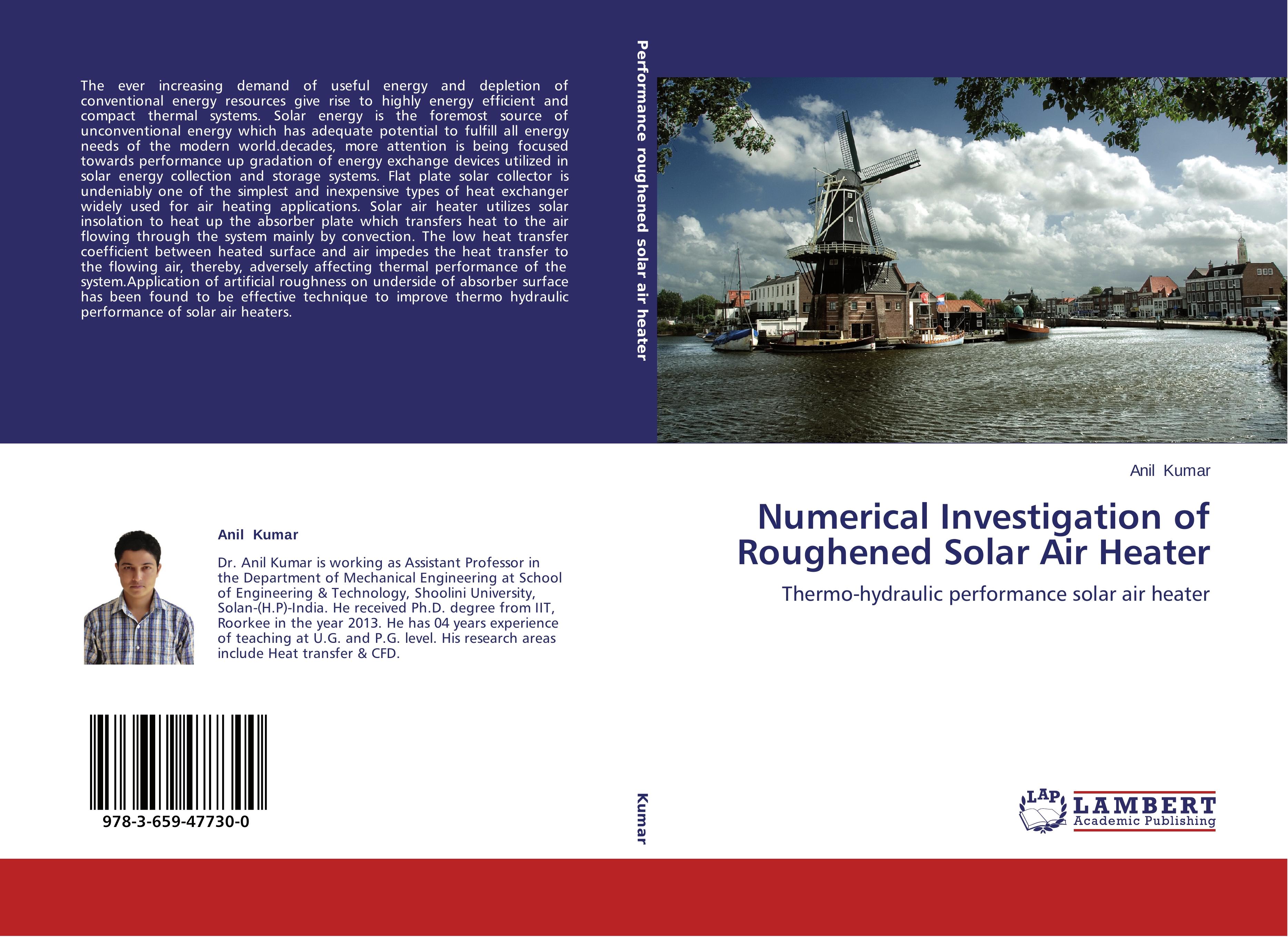 Numerical Investigation of Roughened Solar Air Heater - ANIL KUMAR
