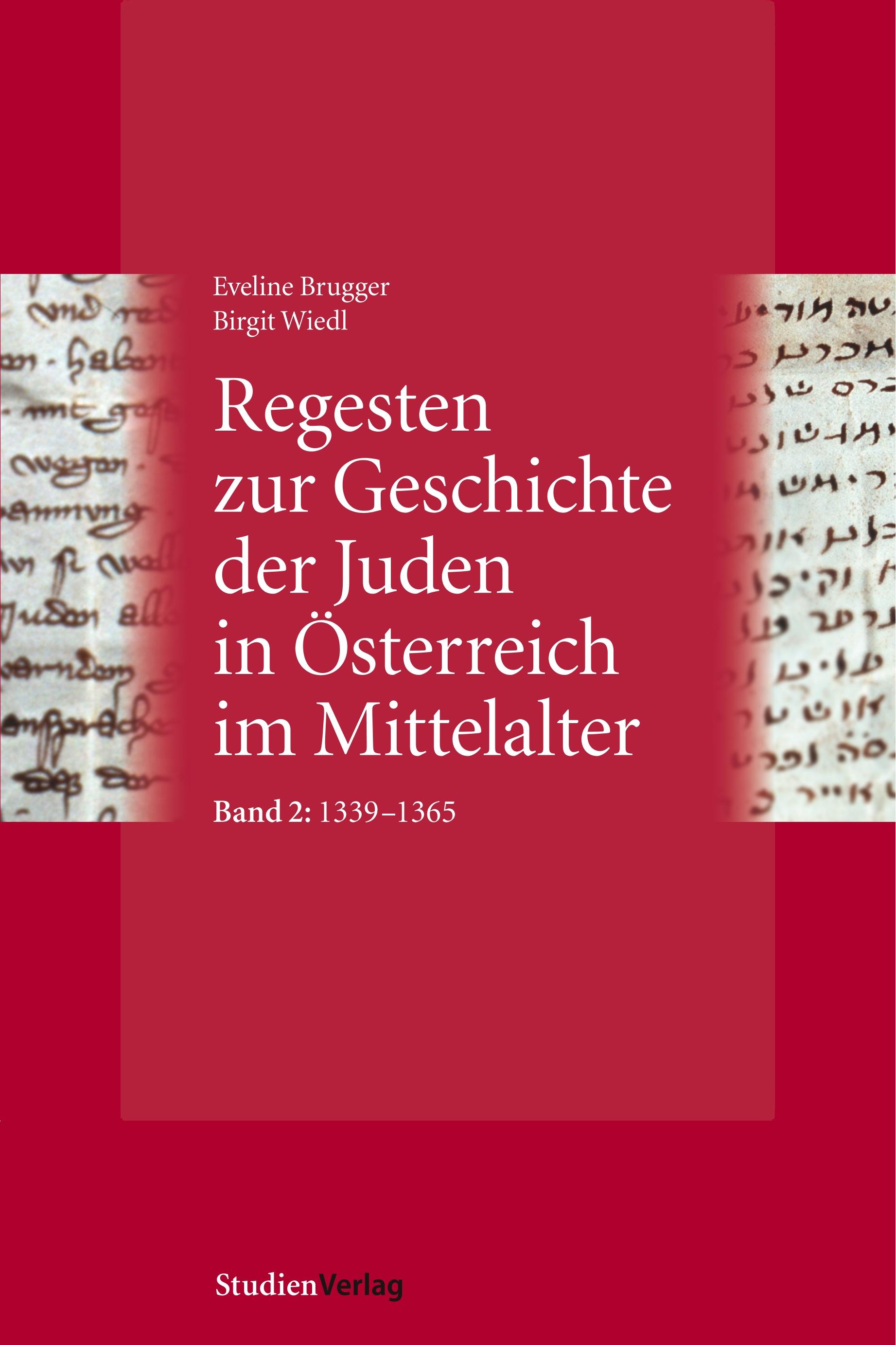 Regesten zur Geschichte der Juden in Österreich im Mittelalter - Brugger, Eveline|Wiedl, Birgit