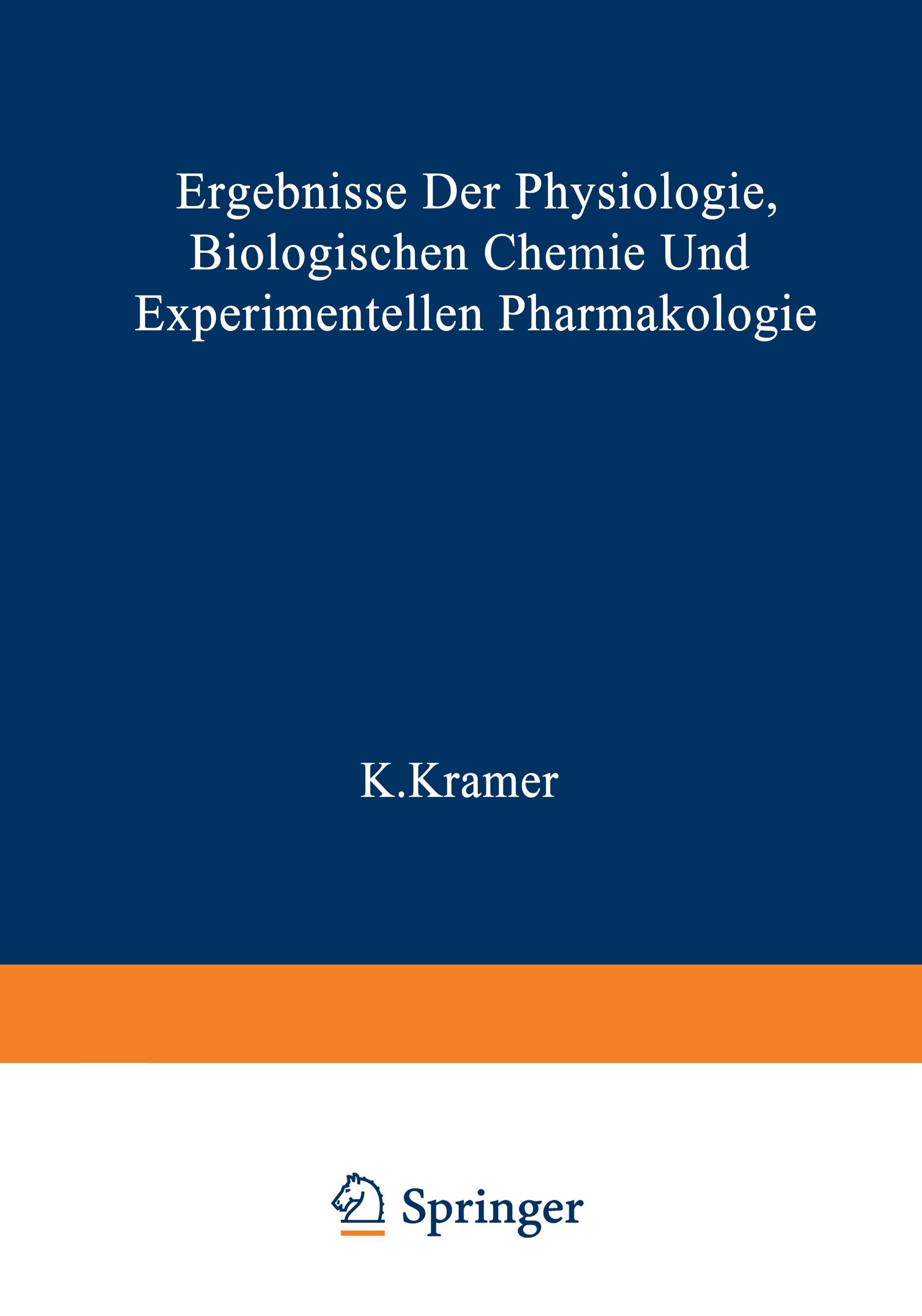 Ergebnisse der Physiologie Biologischen Chemie und Experimentellen Pharmakologie - K. Kramer|O. Krayer|E. Lehnartz|A. v. Muralt|H. H. Weber