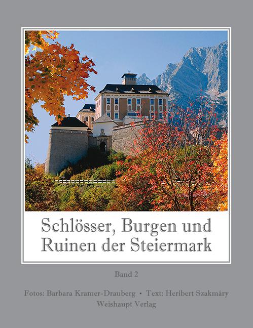 Schloesser, Burgen und Ruinen der Steiermark 02 - Szakmáry, Heribert