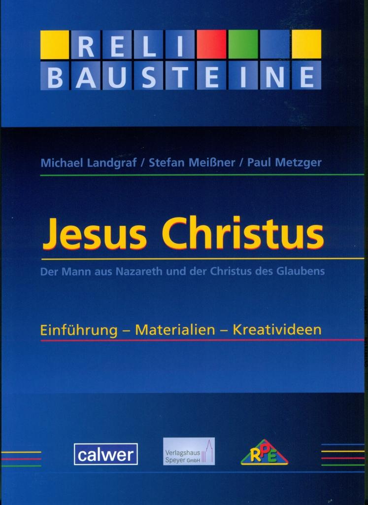 Jesus Christus - Landgraf, Michael|Meißner, Stefan|Metzger, Paul