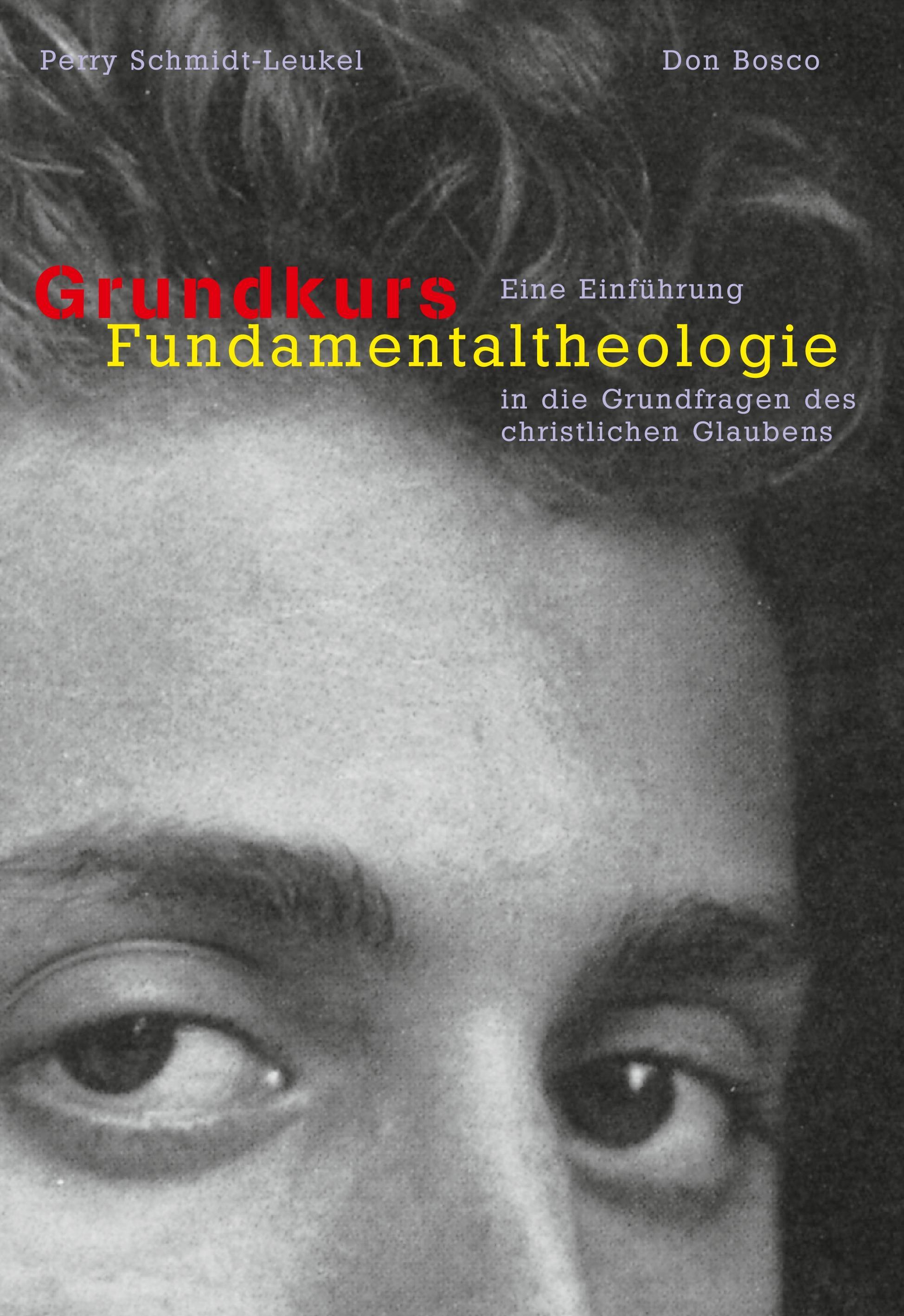 Grundkurs Fundamentaltheologie - Schmidt-Leukel, Perry