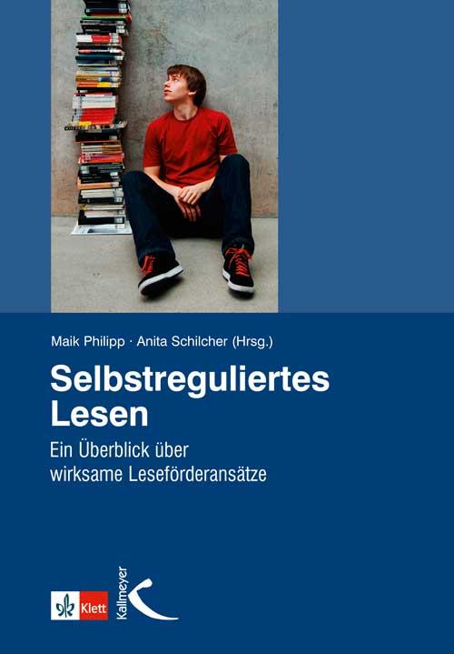 Selbstreguliertes Lesen - Philipp, Maik|Schilcher, Anita
