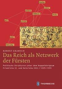 Das Reich als Netzwerk der Fürsten - Gramsch, Robert