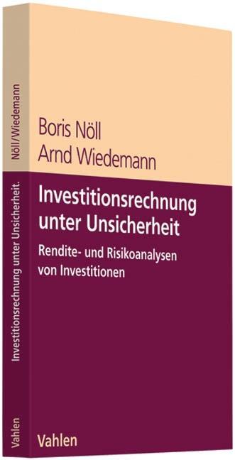 Investitionsrechnung unter Unsicherheit - Boris NÃƒÂ¶ll|Arnd Wiedemann