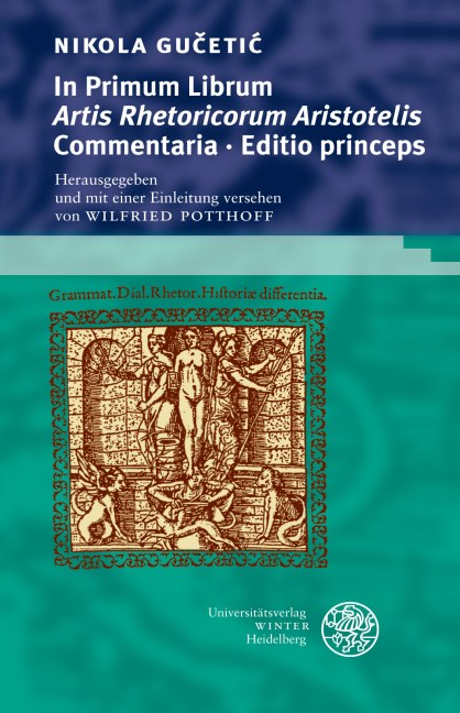In primum librum 'Artis rhetoricorum Aristotelis' Commentaria - Gucetic, Nikola