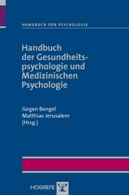 Handbuch der Gesundheitspsychologie und Medizinischen Psychologie - Bengel, Jürgen|Jerusalem, Matthias