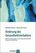 Änderung des Gesundheitsverhaltens - Göhner, Wiebke|Fuchs, Reinhard|Mahler, Caroline