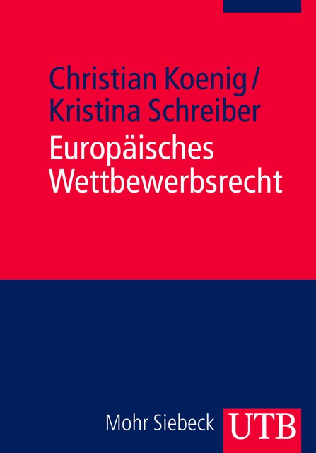 Europaeisches Wettbewerbsrecht - Koenig, Christian|Schreiber, Kristina