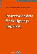 Innovative AnsÃƒÂ¤tze fÃƒÂ¼r die Eignungsdiagnostik - Sarges, Werner|Scheffer, David
