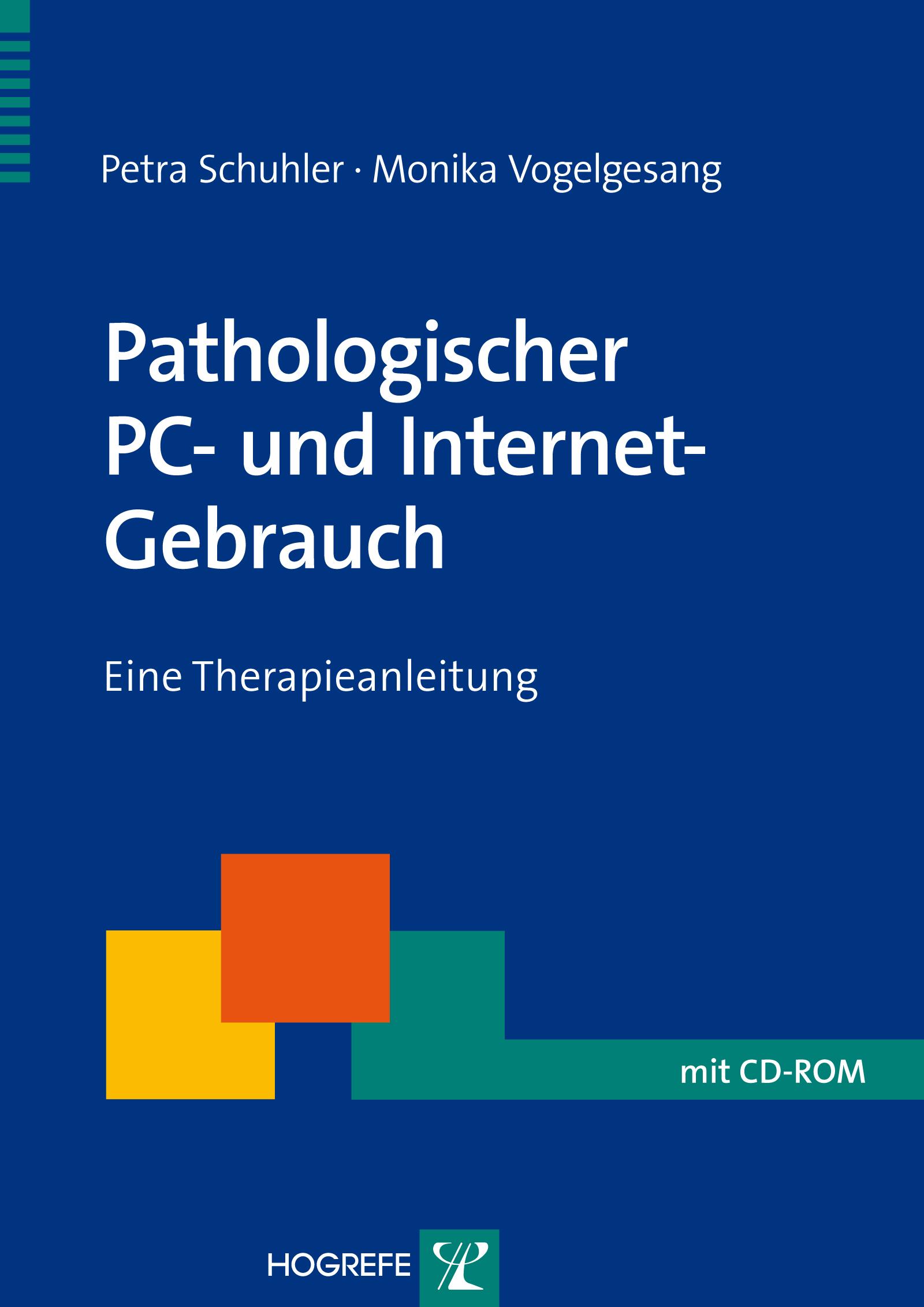 Pathologischer PC und Internet-Gebrauch - Schuhler, Petra|Vogelgesang, Monika|Feindel, Holger