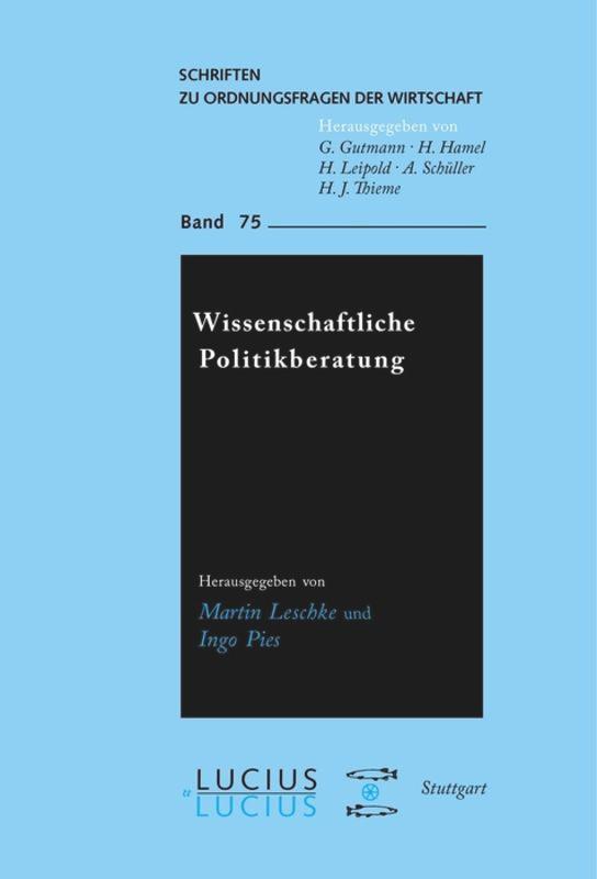 Wissenschaftliche Politikberatung - Leschke, Martin|Pies, Ingo