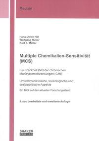Multiple Chemikalien-Sensitivitaet (MCS) - Ein Krankheitsbild der chronischen Multisystemerkrankungen (CMI) - Hill, Hans U.|Huber, Wolfgang|Müller, Kurt E.