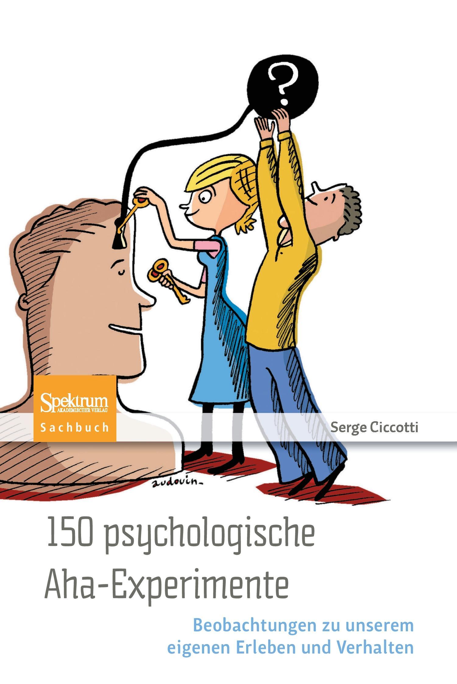 150 psychologische Aha-Experimente - Serge Ciccotti