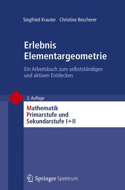 Erlebnis Elementargeometrie - Siegfried Krauter|Christine Bescherer
