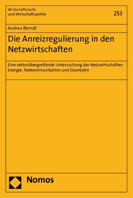Die Anreizregulierung in den Netzwirtschaften - Berndt, Andrea