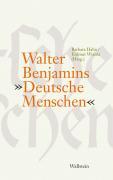 Walter Benjamins Deutsche Menschen - Hahn, Barbara|Wizisla, Erdmut