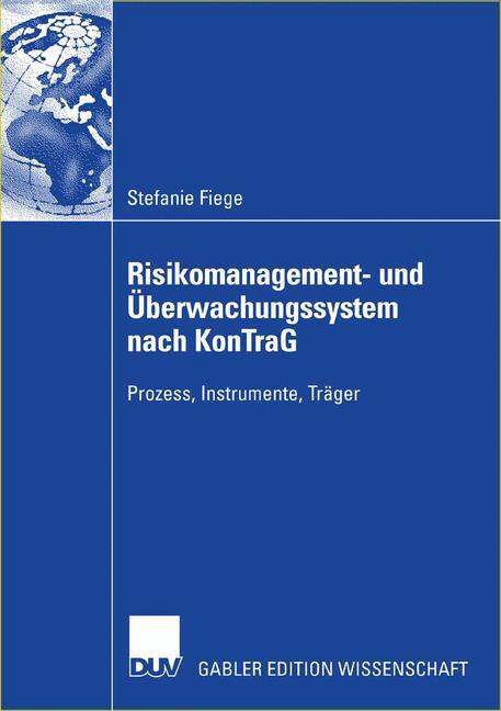 Risikomanagement- und Überwachungssystem nach KonTraG - Stefanie Fiege