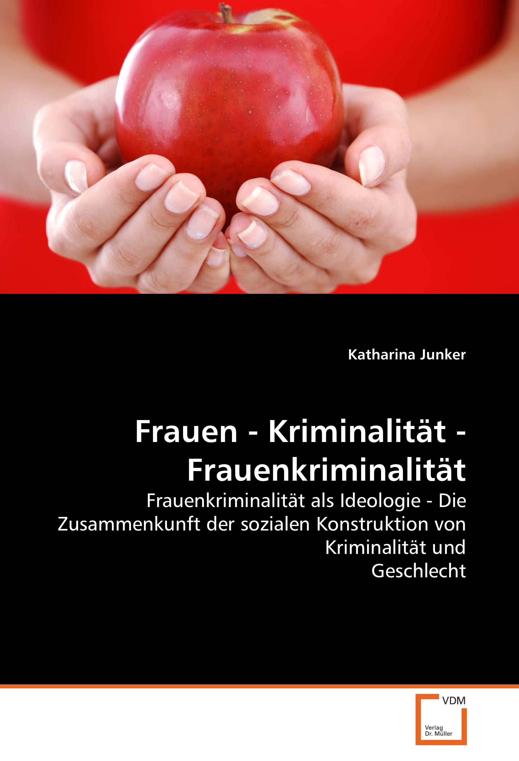 Frauen - Kriminalitaet - Frauenkriminalitaet - Katharina Junker