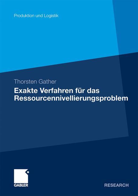 Exakte Verfahren fÃƒÂ¼r das Ressourcennivellierungsproblem - Thorsten Gather