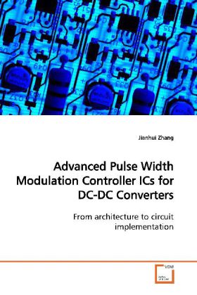 Advanced Pulse Width Modulation Controller ICs forDC-DC Converters - Zhang, Jianhui