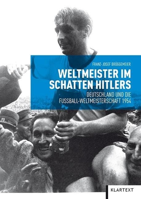 Weltmeister im Schatten Hitlers - Brüggemeier, Franz-Josef|Biermann, Christoph