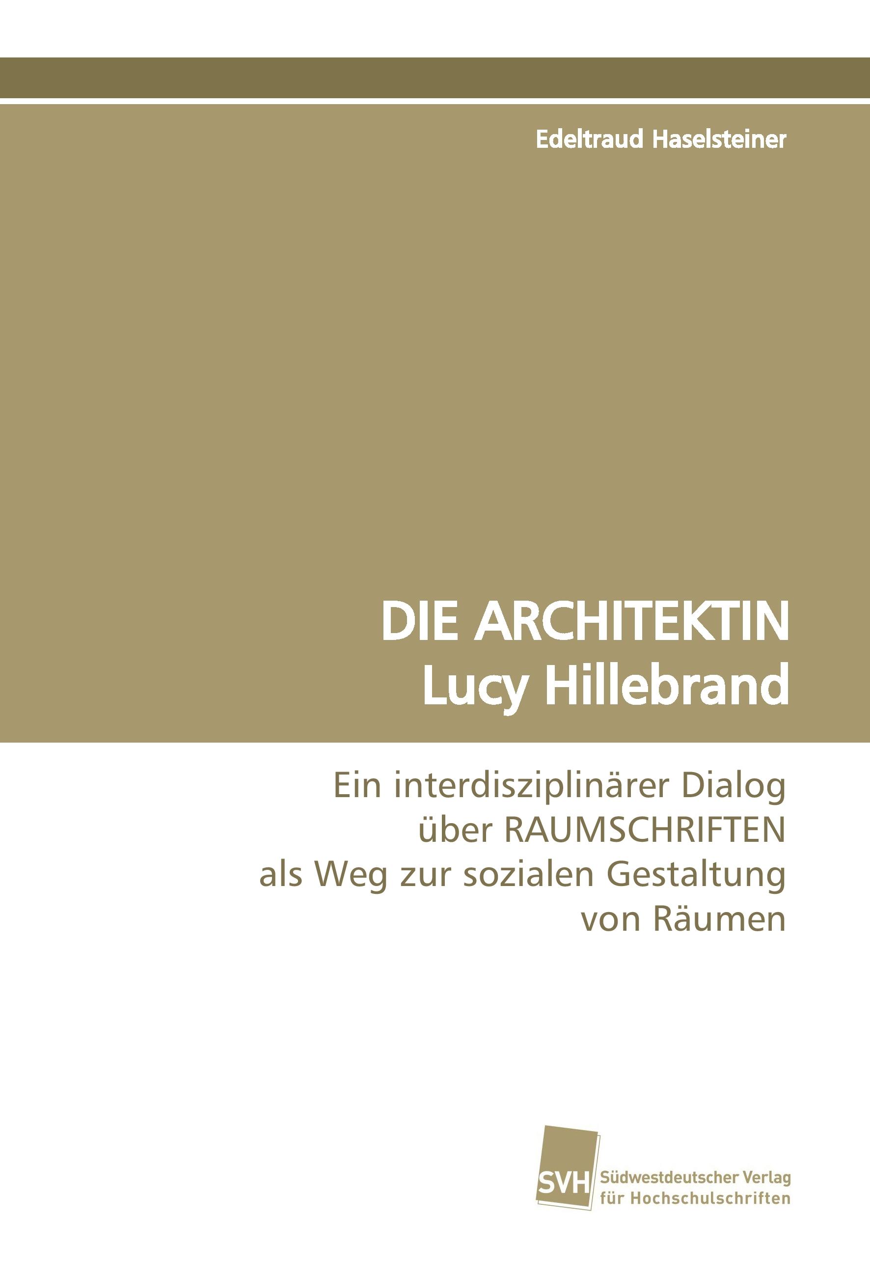 DIE ARCHITEKTIN Lucy Hillebrand - Haselsteiner, Edeltraud