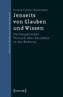 Jenseits von Glauben und Wissen - Flügel-Martinsen, Oliver