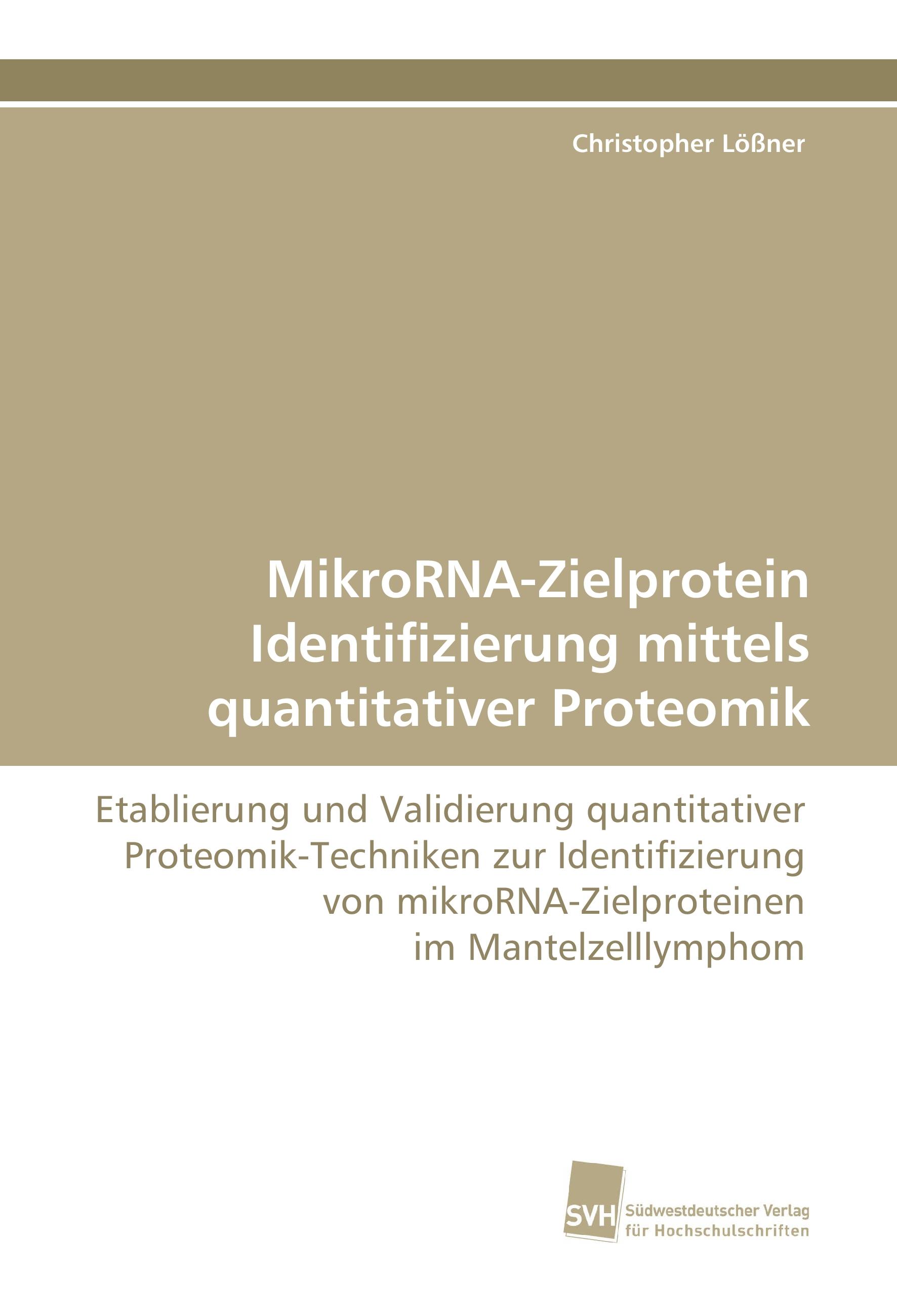 MikroRNA-Zielprotein Identifizierung mittels quantitativer Proteomik - Christopher Lößner